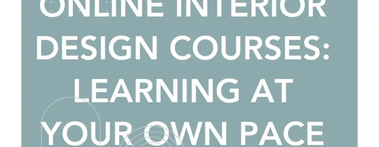 Online Interior Design Courses: Learning at Your Own Pace with Maya’s