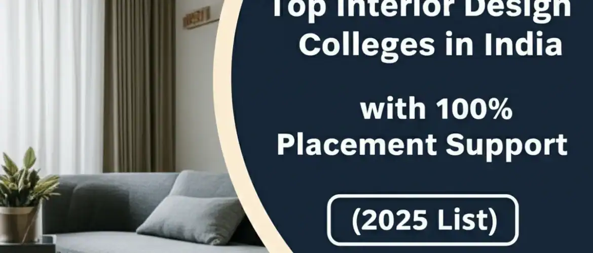 top-interior-design-colleges-in-india-with-100-placement-support-2025-list